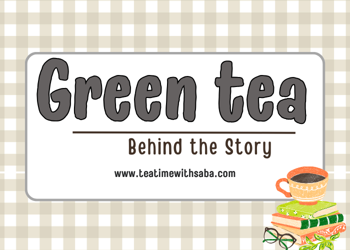 green-tea-behind-the-story